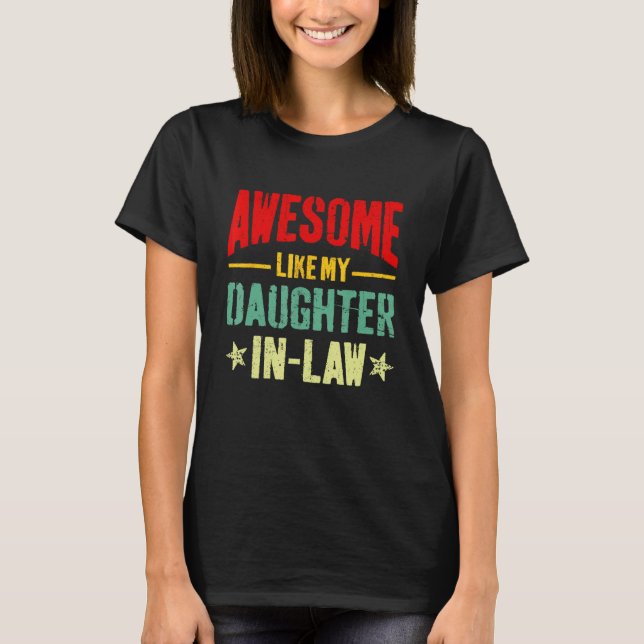 Camiseta Awesome Like My Daughter In Law Funny Mom Dad Joke (Frente)