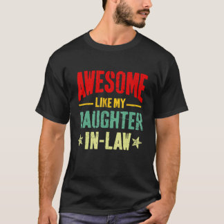 Camiseta Awesome Like My Daughter In Law Funny Mom Dad Joke