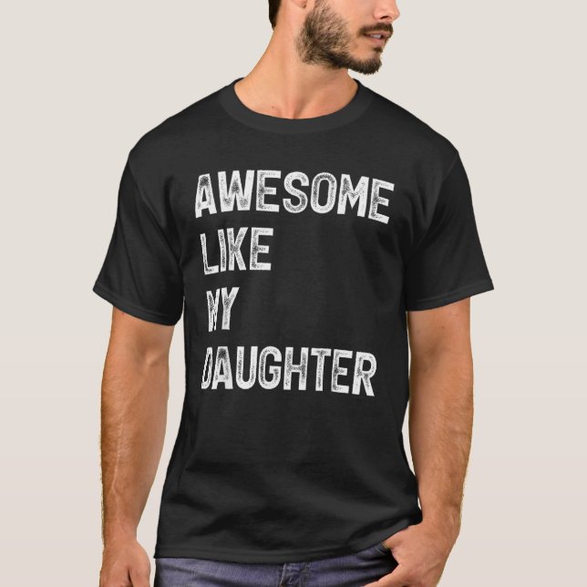 Camiseta Awesome Like My Daughter  Men  Fathers Day Dad 6 (Frente)