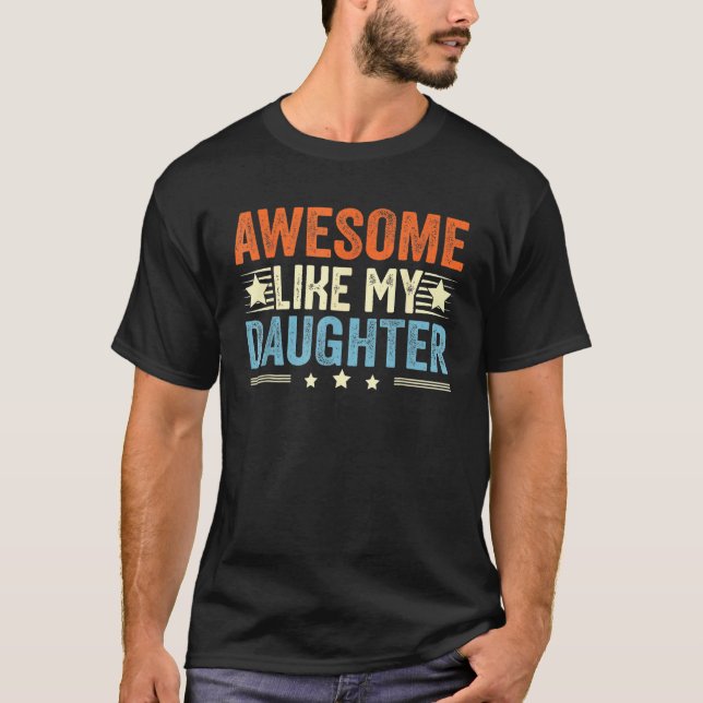 Camiseta Awesome Like My Daughter  Men  Fathers Day Dad 8 (Frente)