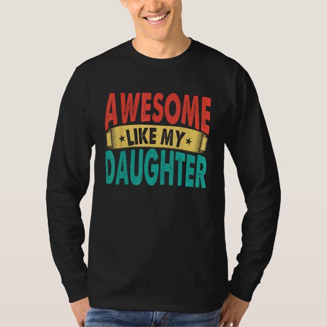 Camiseta Awesome Like My Daughter Men Funny Fathers' Day 1 (Frente)