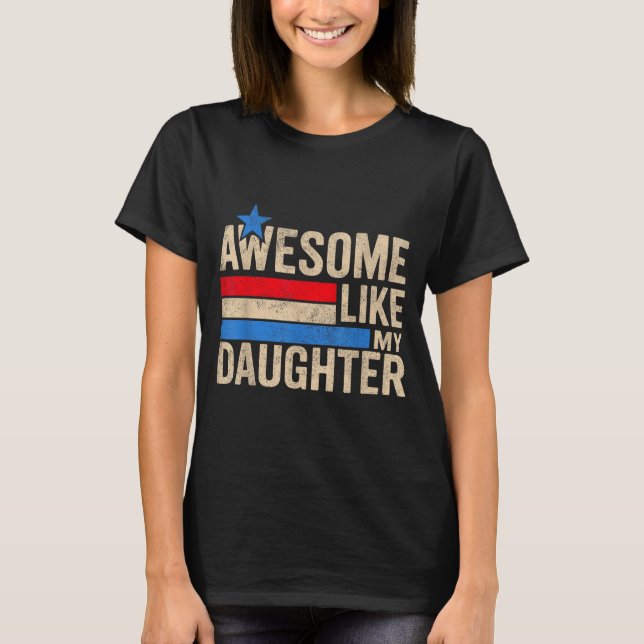 Camiseta Awesome Like My Daughter Men Funny Fathers Day Dad (Frente)