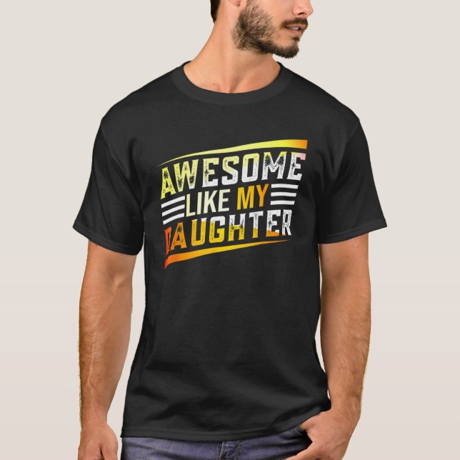 Camiseta Awesome Like My Daughter   Men Funny Fathers Day R (Frente)
