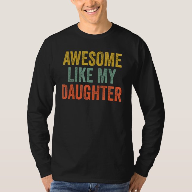 Camiseta Awesome Like My Daughter   Men Funny Fathers Day V (Frente)