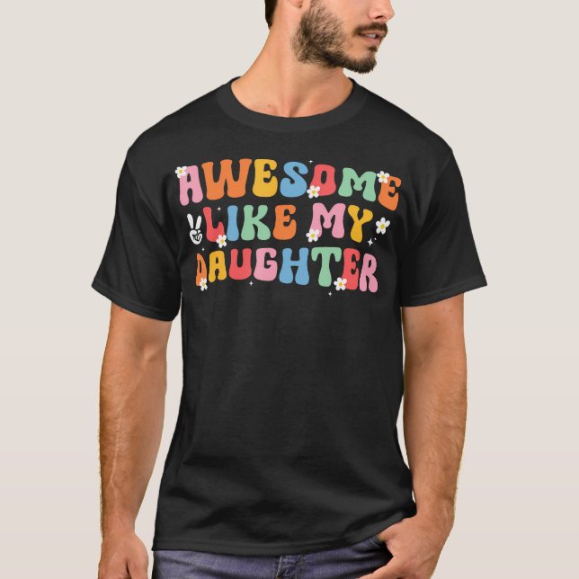 Camiseta Awesome Like My Daughter Men Funny Groovy Fathers  (Frente)