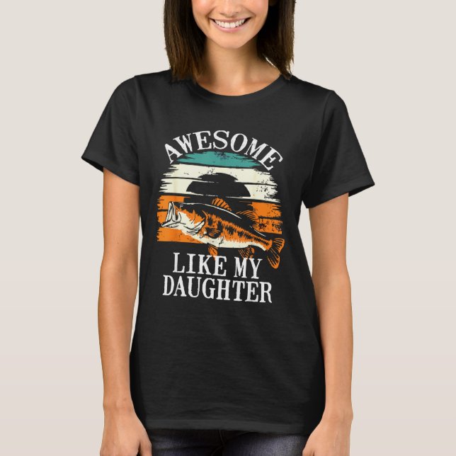 Camiseta Awesome Like My Daughter Retro Fishing Dad Funny F (Frente)