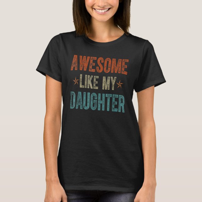 Camiseta Awesome Like My Daughter Retro Men Dad  Fathers 2 (Frente)