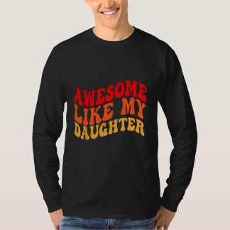 Camiseta Awesome Like My Daughter Retro Men Dad Funny Fathe