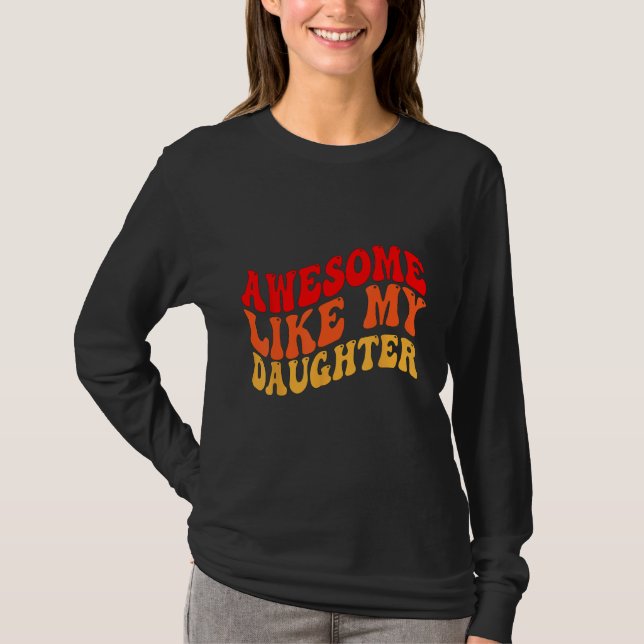 Camiseta Awesome Like My Daughter Retro Men Dad Funny Fathe (Frente)