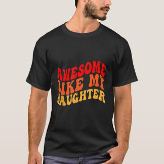 Camiseta Awesome Like My Daughter Retro Men Dad Funny Fathe