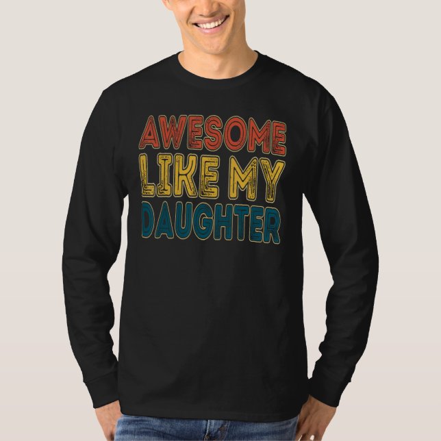 Camiseta Awesome Like My Daughter Retro Men Father s Day 1 (Frente)