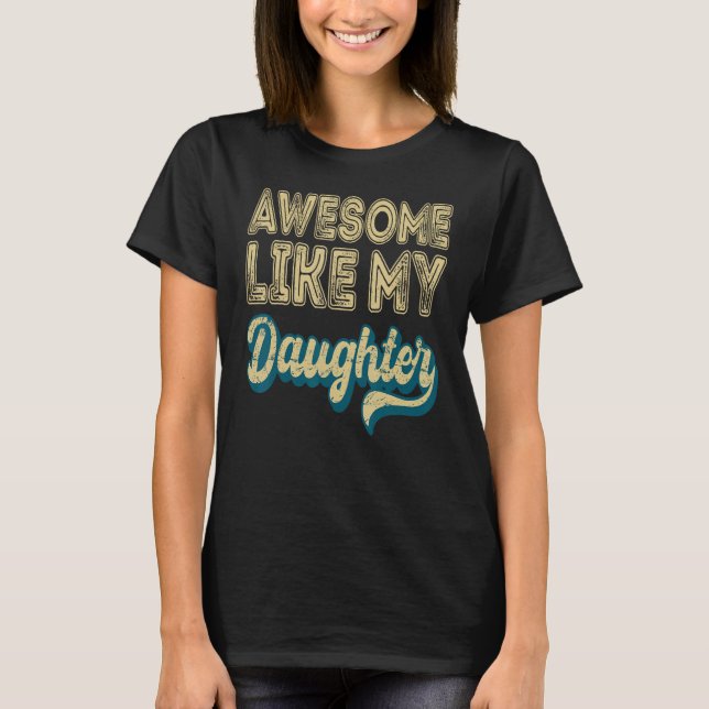 Camiseta Awesome Like My Daughter Retro Men Father s Day 6 (Frente)