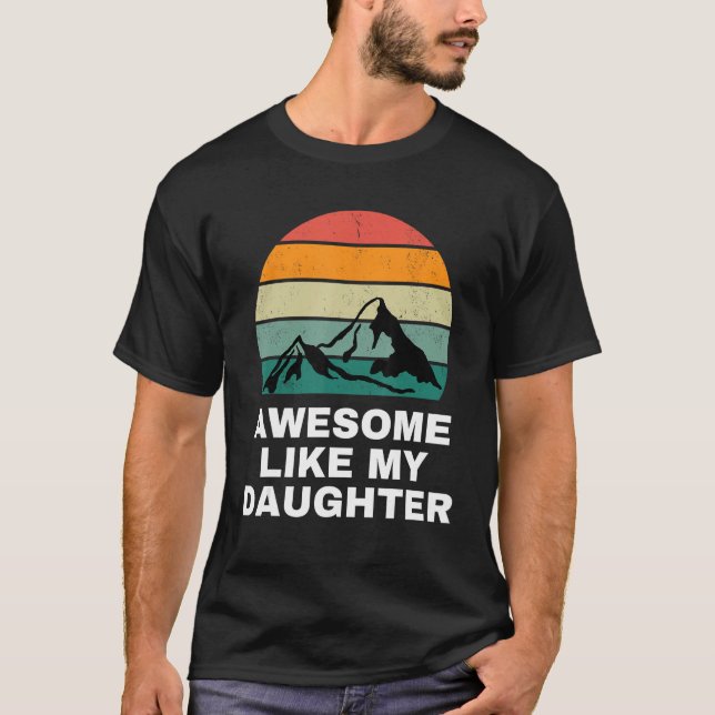 Camiseta Awesome Like My Daughter Shirt Gift Funny Father's (Frente)