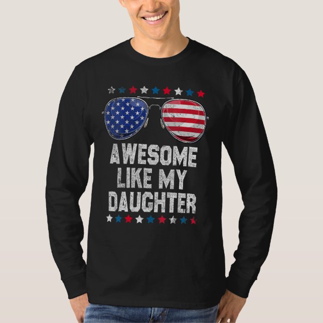 Camiseta Awesome Like My Daughter Sunglasses 4th Of July    (Frente)