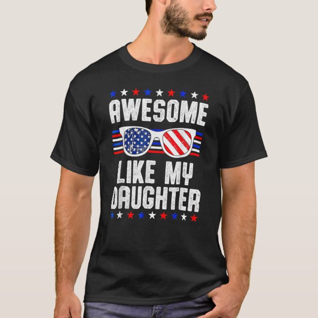 Camiseta Awesome Like My Daughter Sunglasses 4th Of July  D (Frente)