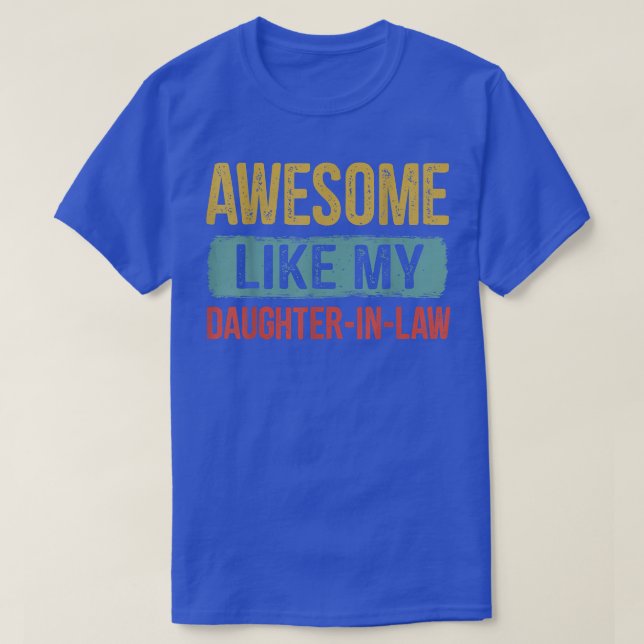Camiseta Awesome Like My DaughterInLaw Dad Of Daughter Fath (Frente do Design)