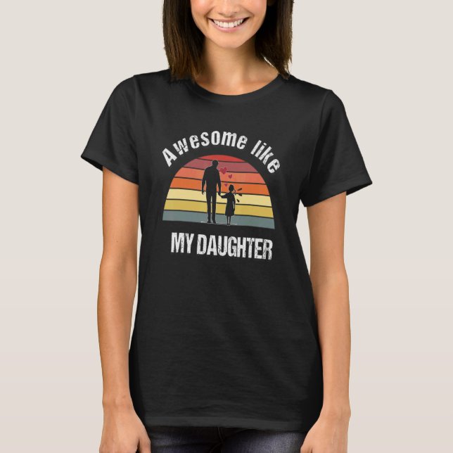 Camiseta Awesome Like My Daughters  Dad Father's Day 8 (Frente)