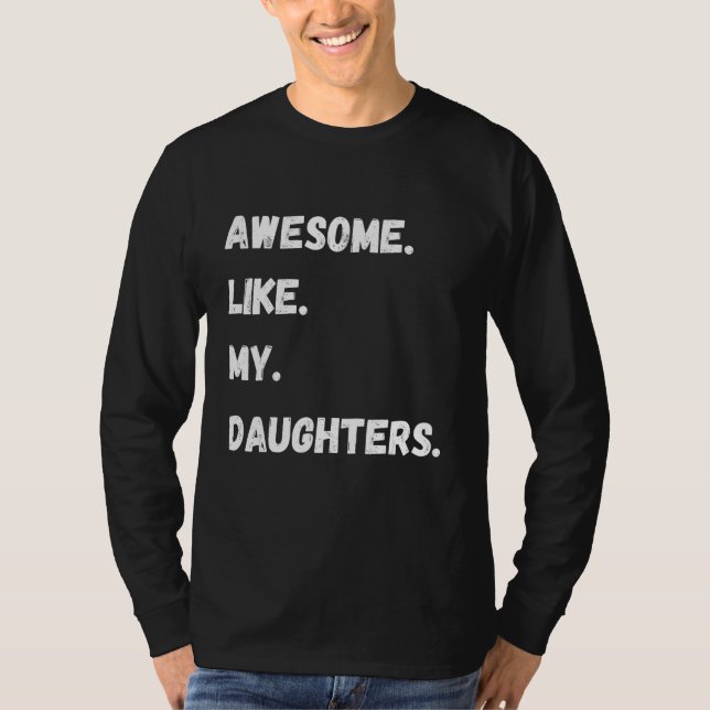 Camiseta Awesome Like My Daughters  Family Humor Fathers Da (Frente)