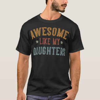Camiseta Awesome Like My Daughters Father'S Day Dad Gifts F