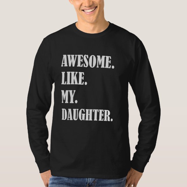 Camiseta Awesome Like My Daughters Father's day family humo (Frente)