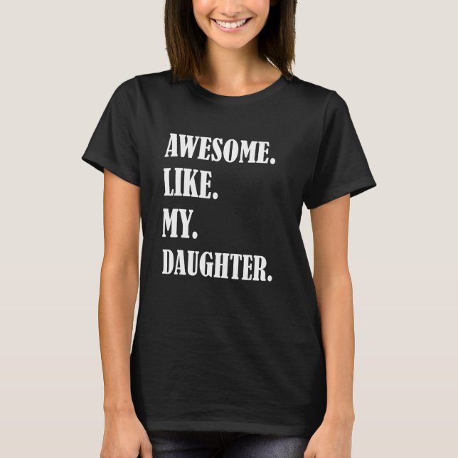 Camiseta Awesome Like My Daughters Father's day family humo (Frente)