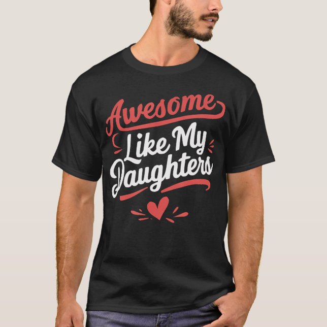 Camiseta Awesome Like My Daughters Gifts Men Funny Father'S (Frente)