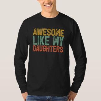 Camiseta Awesome Like My Daughters Gifts Men Funny Fathers