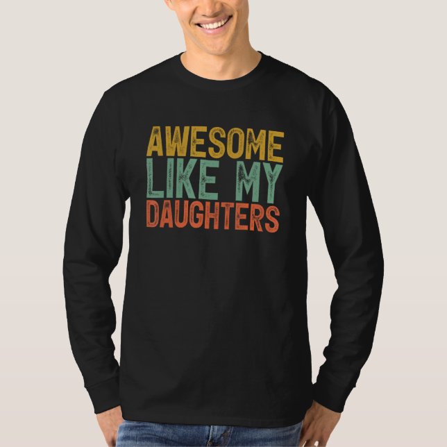 Camiseta Awesome Like My Daughters Gifts Men Funny Fathers  (Frente)