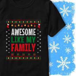 Camiseta Awesome Like My Family Christmas Sweater Style