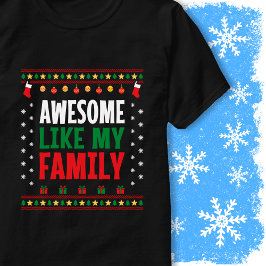 Camiseta Awesome Like My Family Matching Christmas Sweater