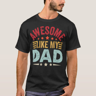 Camiseta Awesome Like My Father Funny Dad Quote Fathers Day