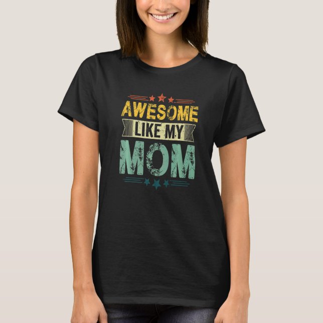 Camiseta Awesome Like My Mom  Mom Dad Kids Parents' Day (Frente)