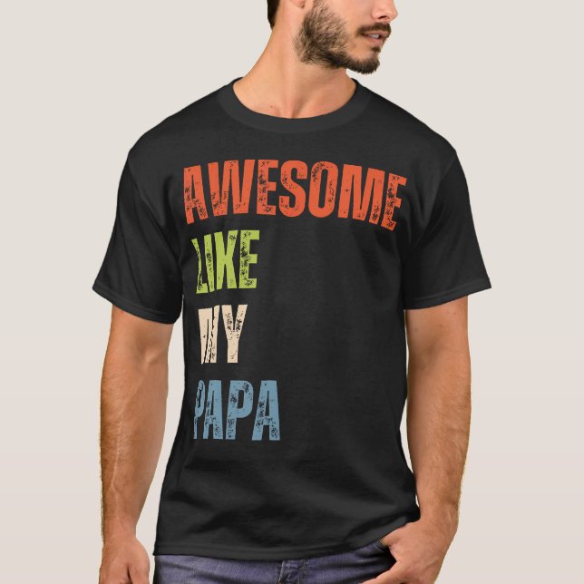 Camiseta Awesome Like My Papa I Love Papa (Frente)