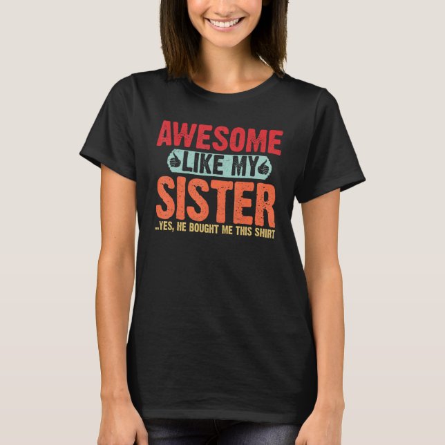 Camiseta Awesome like my Sister Retro Style  for  Brother (Frente)