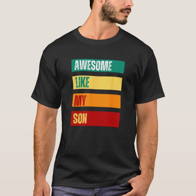 Camiseta Awesome Like My Son Father s Day Mother s Day (Frente)