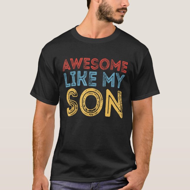 Camiseta Awesome Like My Son Retro Funny Cool Father's Day  (Frente)