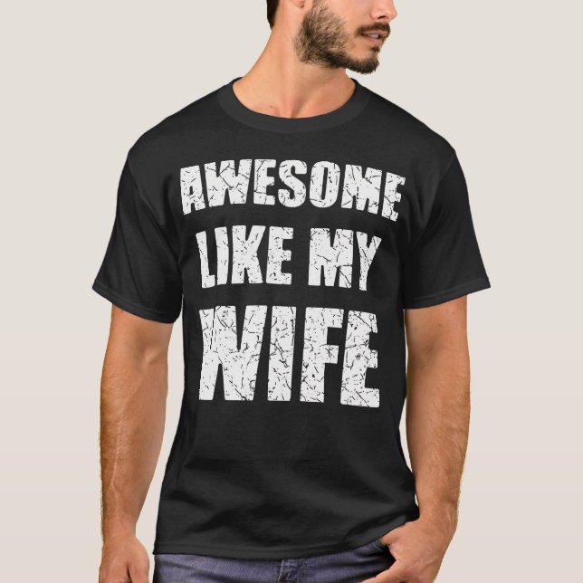 Camiseta Awesome Like My Wife Funny Husband (Frente)