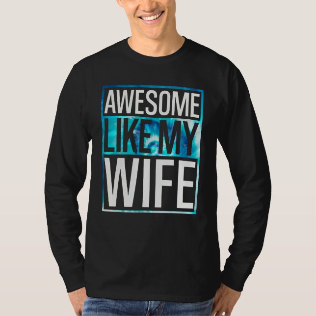 Camiseta Awesome Like My Wife Tie Dye Design (Frente)