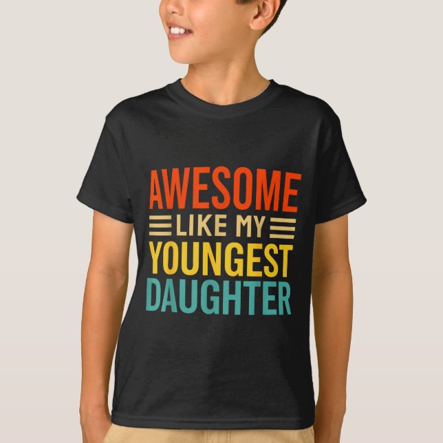 Camiseta Awesome Like My Youngest Daughter Funny Men Dad Fa (Frente)