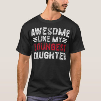 Camiseta Awesome Like My Youngest Daughter Funny Vintage Fa