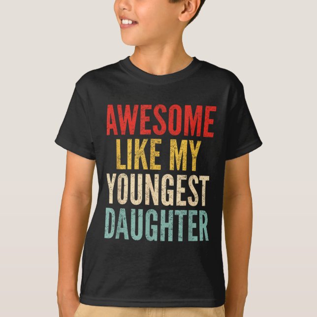 Camiseta Awesome Like My Youngest Daughter Mother's Day Fat (Frente)