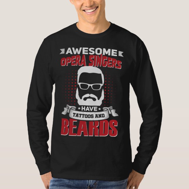Camiseta Awesome Opera Singers Job Coworker Tattoo Beard (Frente)