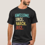 Camiseta Awesome Since March 1952 70th Birthday 70 Year Old<br><div class="desc">Awesome Since March 1952 70th Birthday 70 Year Old.</div>