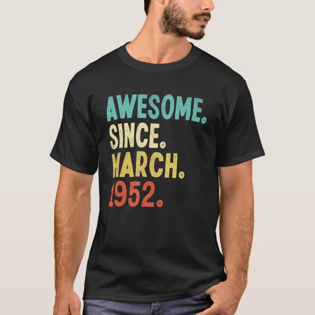 Camiseta Awesome Since March 1952 70th Birthday 70 Year Old (Frente)