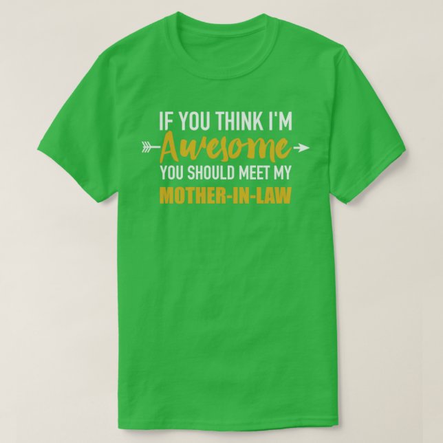 Camiseta Awesome you should see my motherinlaw for daughter (Frente do Design)