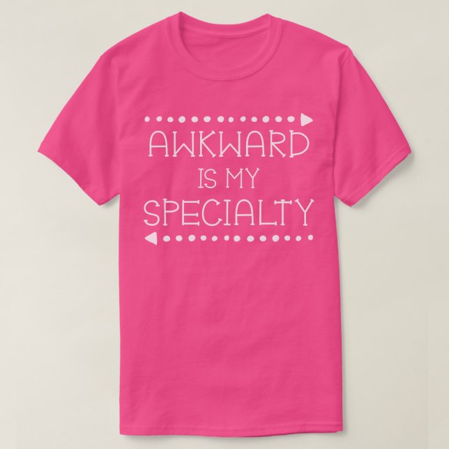 Camiseta Awkward é minha Especialidade Engraçada Desajeitad (Frente do Design)