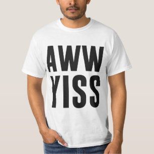 Camiseta Aww Yiss Aw feliz sim