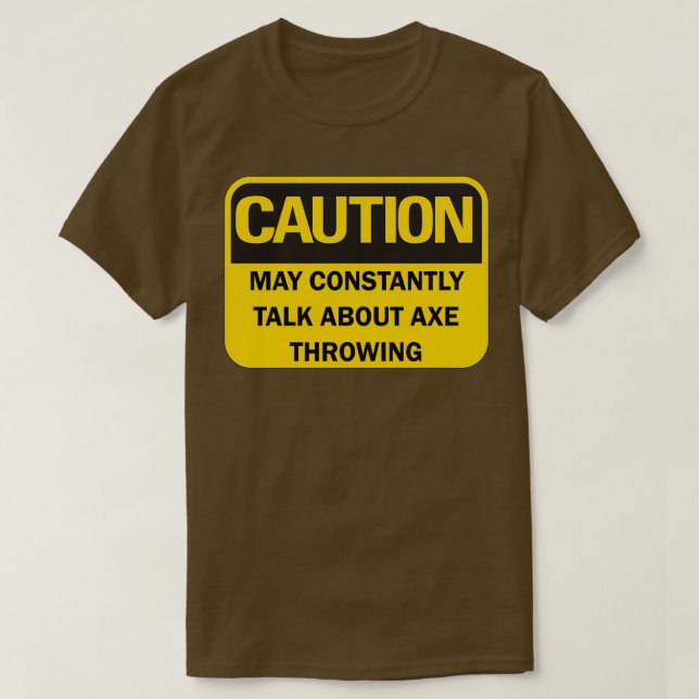 Camiseta Ax atirando dizendo que quotCaution engraçada pode (Frente do Design)