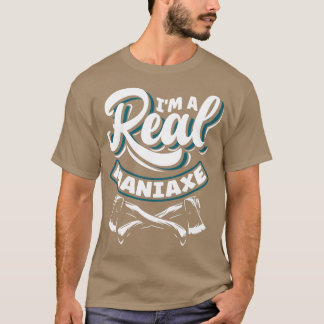 Camiseta Ax Hatchet Jogando Hatchet Ax Thwer Im A Real