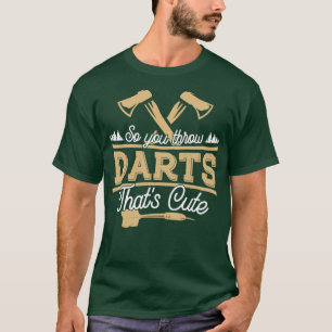 Camiseta Ax Jogando Assim Você Joga Dardos Que São Bonitos 